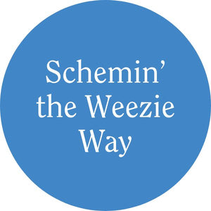 Schemin' Made Weezie