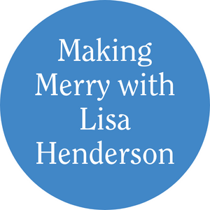 Making Merry with Lisa Henderson