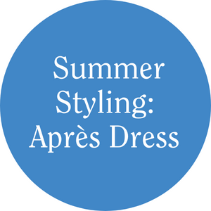 Summer Styling: Après Dress