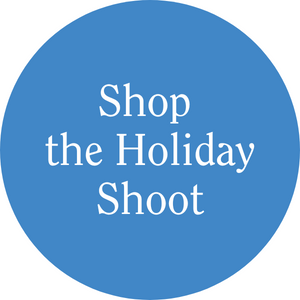 Shop the Holiday Shoot