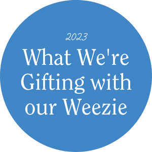 What We're Gifting with our Weezie